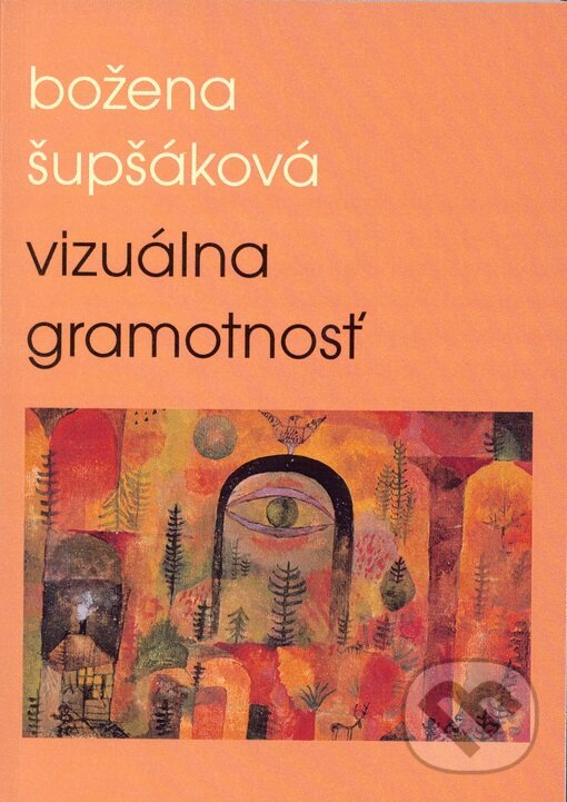 Levně Vizuálna gramotnosť - Božena Šupšáková - kniha z kategorie Pedagogika