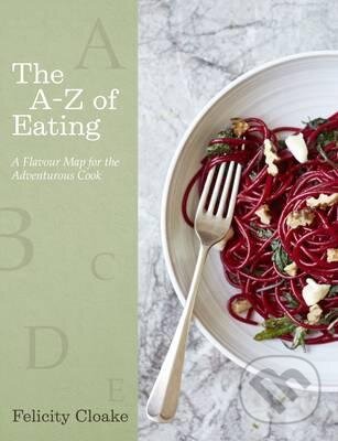Levně A-Z of Eating - Felicity Cloake - kniha z kategorie Kuchárky