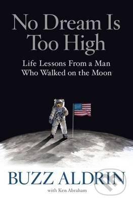 Levně No Dream is Too High - Buzz Aldrin, Ken Abraham - kniha z kategorie Pozitívne myslenie