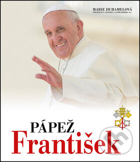 Levně Pápež František - Marie Duhamelová - kniha z kategorie Životopisy