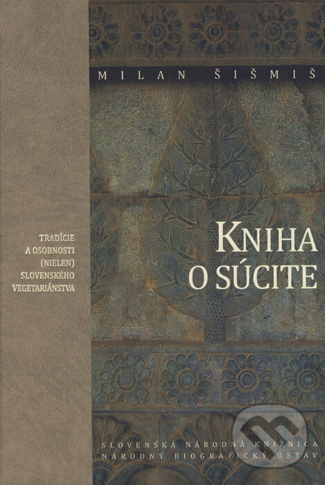 Levně Kniha o súcite (Tradície a osobnosti (nielen) slovenského vegetariánstva) - kniha z kategorie Životopisy
