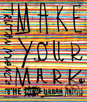Levně Make Your Mark (The New Urban Artists) - Tristan Manco - kniha z kategorie Design