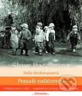 Levně Pomalé rodičovství (Vědomá péče o děti - inspirativní přístup školky Nokken) - kniha z kategorie Pedagogika