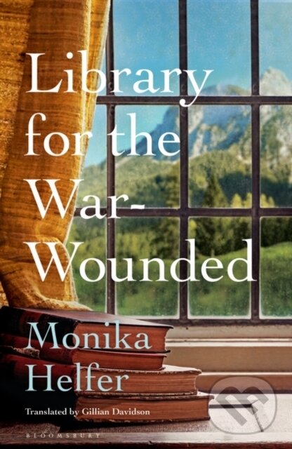 Kniha: Library for the War-Wounded (Monika Helfer)