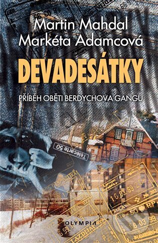 Devadesátky - Příběh oběti Berdychova gangu koupíte na Martinus.cz