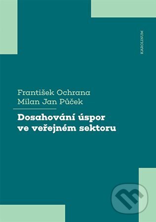 Levně Dosahování úspor ve veřejném sektoru - František Ochrana, Půček Jan Milan - kniha z kategorie Verejná správa