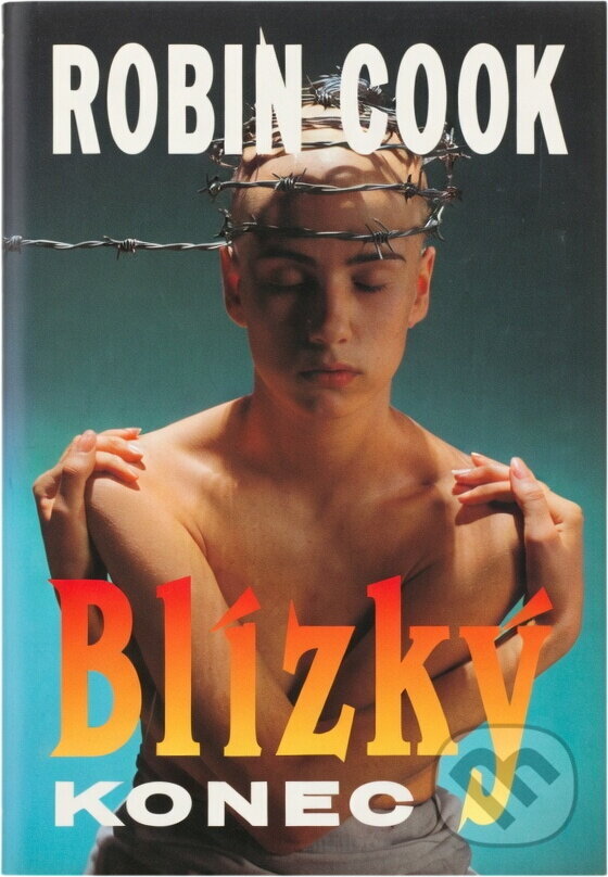 Kniha: Blízký konec (Robin Cook). Ikar, 1993