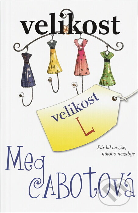 Kniha: Velikost L : pár kil navíc nikoho nezabije (Meg Cabot). BB/art, 2009
