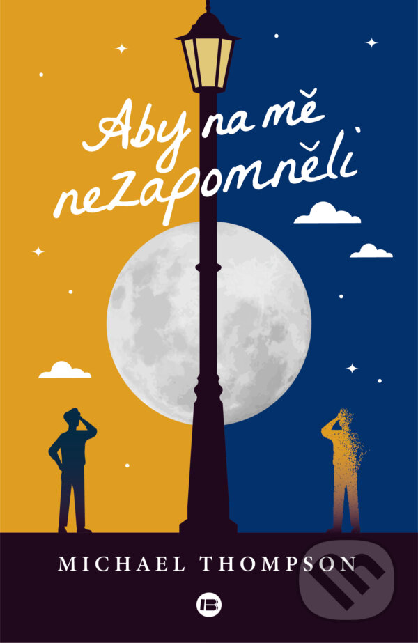 Levně Aby na mě nezapomněli - Michael Thompson - kniha z kategorie Beletria