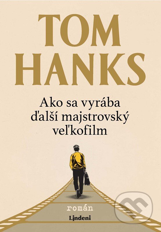 Levně Ako sa vyrába ďalší majstrovský veľkofilm - Tom Hanks - kniha z kategorie Umenie, dizajn a architektúra