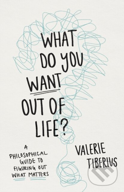 Kniha What Do You Want Out of Life?
