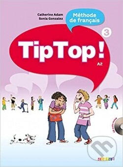 Levně Tip Top! 3 Livre de l´éleve + CD - učebnica - C. Adam - kniha z kategorie Jazykové učebnice a slovníky