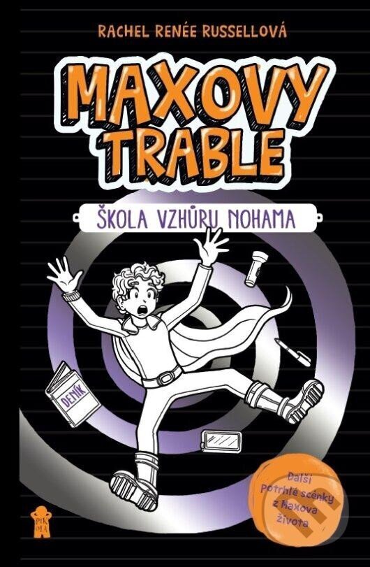 Kniha: Maxovy trable: Škola vzhůru nohama (Rachel Renee Russell). Pikola, 2027