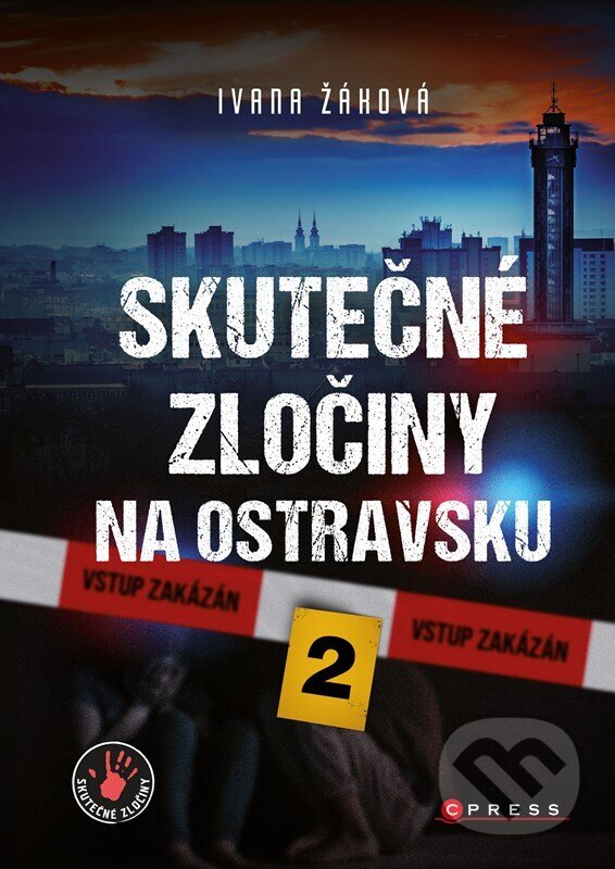 Levně Skutečné zločiny na Ostravsku 2 - Ivana Žáková - kniha z kategorie Kriminológia a kriminalistika