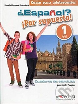 Levně ¿Español? ¡Por supuesto! 1. A1. 1. Libro digital
