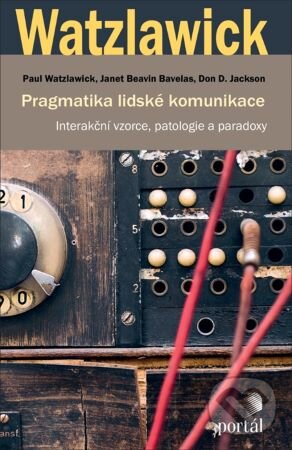 Levně Pragmatika lidské komunikace (Interakční vzorce, patologie a paradoxy) - kniha z kategorie Psychológia