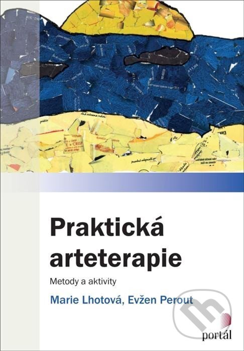 Levně Praktická arteterapie (Metody a aktivity) - Evžen Perout, Marie Lhotová - kniha z kategorie Psychoterapia