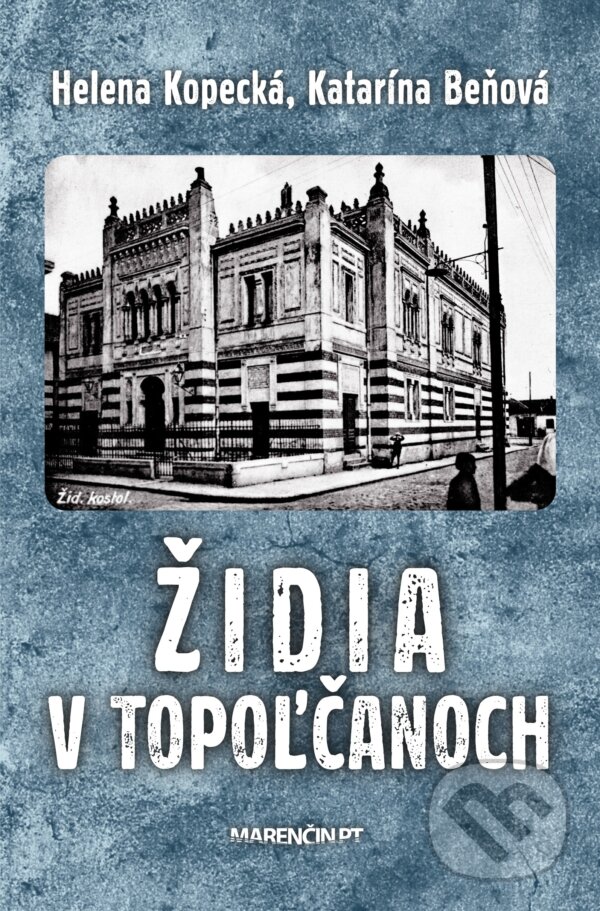 Kniha: Židia v Topoľčanoch (Helena Kopecká a Katarína Beňová)