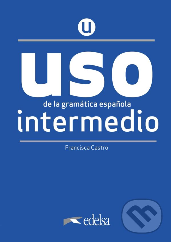USO de la gramática intermedio - Francisca Castro Viudez, Edelsa, 2020