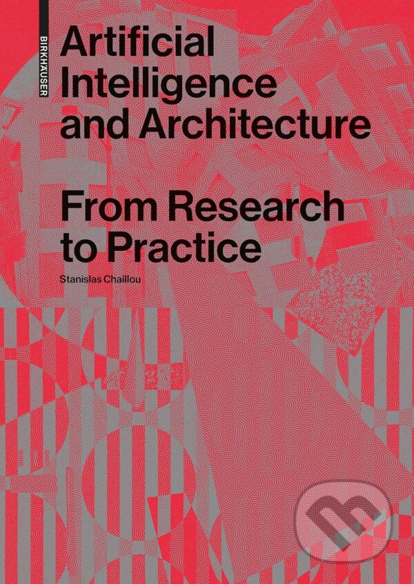 Kniha: Artificial Intelligence and Architecture (Stanislas Chaillou)