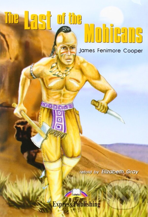 Levně Graded Readers 2 The Last of the Mohicans - Reader + Activity + Audio CD - kniha z kategorie Jazykové učebnice a slovníky