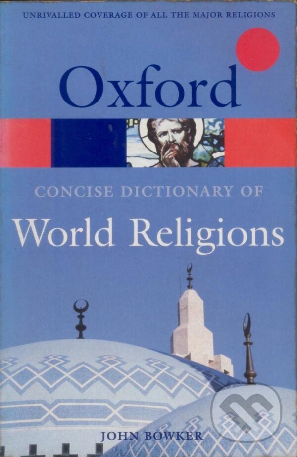 Levně The Concise Oxford Dictionary of World Religions - John Bowker - kniha z kategorie Jazykové učebnice a slovníky