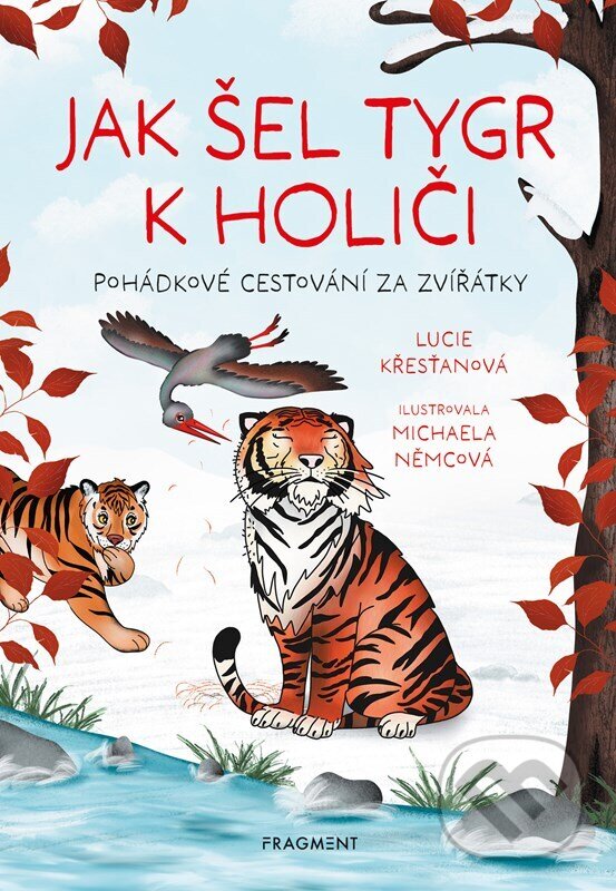 Levně Jak šel tygr k holiči (Pohádkové cestování za zvířátky) - kniha z kategorie Rozprávky