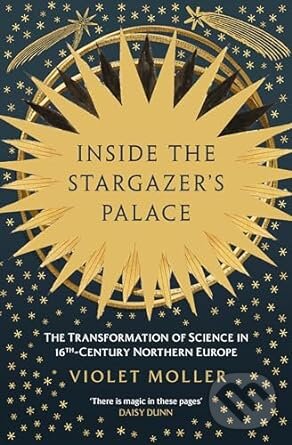 Kniha: Inside the Stargazer's Palace (Violet Moller). Oneworld, 2024