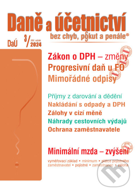 Levně Daně a účetnictví bez chyb, pokut a penále č. 3 / 2024 - Zákon o DPH – změny