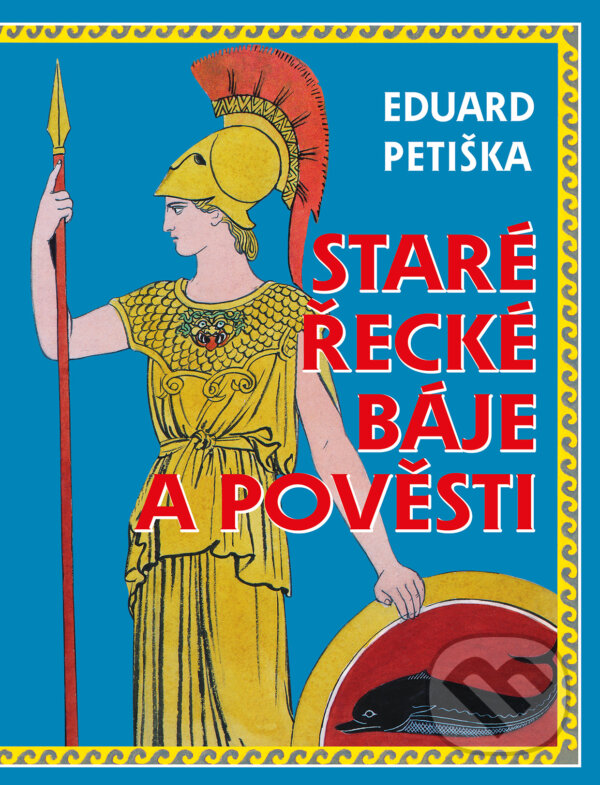Levně Staré řecké báje a pověsti - Eduard Petiška