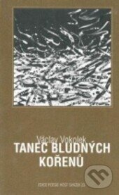 Kniha: Tanec bludných kořenů (Václav Vokolek). Host, 1999