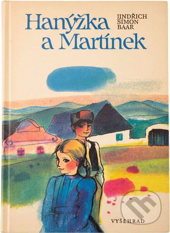 Kniha: Hanýžka a Martínek : výbor z trilogie Paní Komisarka, Osmačtyřicátníci a Lůsy (Jindřich Šimon Baar). Vyšehrad, 1991