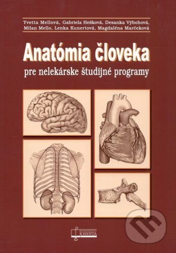 Levně Anatómia človeka pre nelekárske študijné programy - Desanka Výbohová, Gabriela Hešková, Lenka Kunertová, Magdaléna Marčeková, Milan Mello, Yvetta…