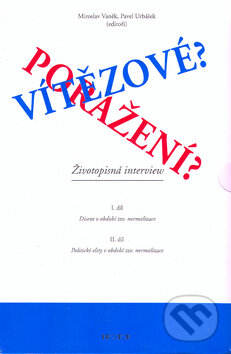 Vítězové? Poražení? I.+II. díl - Pavel Urbášek, Prostor, 2005