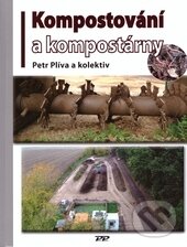 Levně Kompostování a kompostárny - Pert Plíva - kniha z kategorie Poľnohospodárstvo