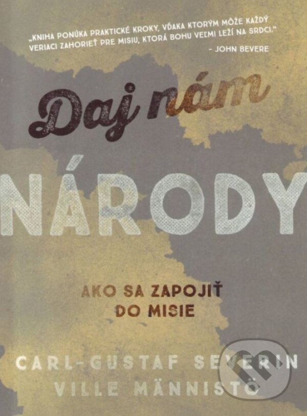 Levně Daj nám národy (Ako sa zapojiť do misie) - Carl Gustaf Severin, Ville Manisto - kniha z kategorie Kresťanstvo