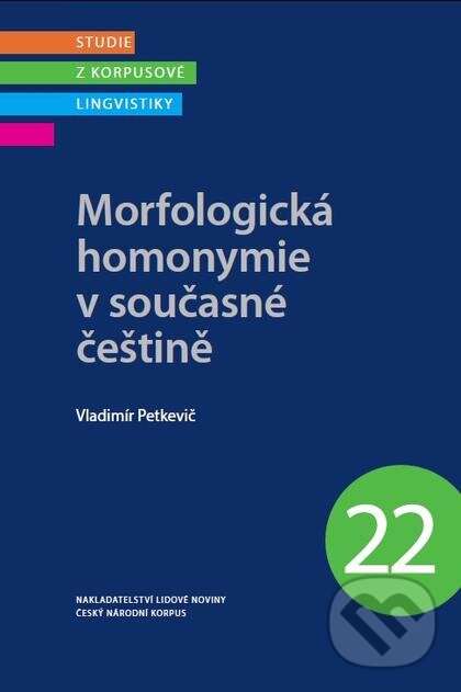 Levně Morfologická homonymie v současné češtině - Vladimír Petkevič - kniha z kategorie Jazyková antropológia