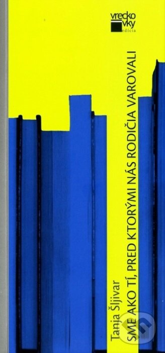 Levně Sme ako tí, pred ktorými nás rodičia varovali - Tanja Šljivar - kniha z kategorie Divadlo