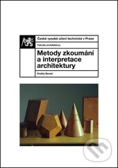Levně Metody zkoumání a interpretace architektury - Ondřej Beneš - kniha z kategorie Architektúra