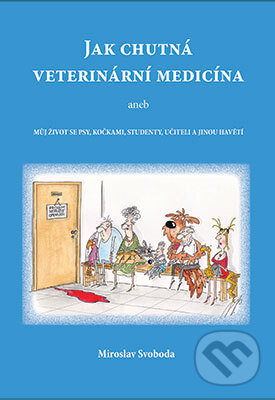 Levně Jak chutná veterinární medicína - Miroslav Svoboda - kniha z kategorie Beletria
