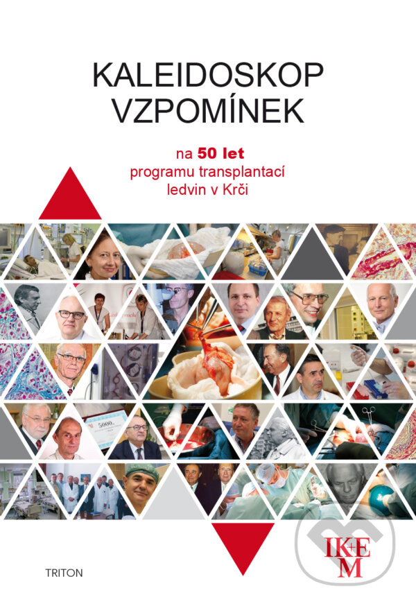 Levně Kaleidoskop vzpomínek (Na 50 let programu transplantaci ledvin v Krči) - kniha z kategorie Medicína