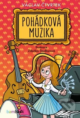 Kniha: Pohádková muzika (Václav Čtvrtek). Grada, 2016