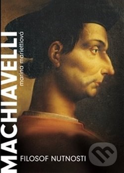 Levně Machiavelli (Filozof nutnosti) - Marina Marietti - kniha z kategorie Filozofia