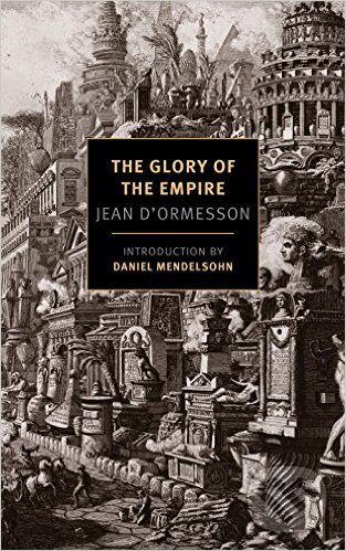 Glory of the Empire - Jean D&#039;Ormesson, Random House, 2016