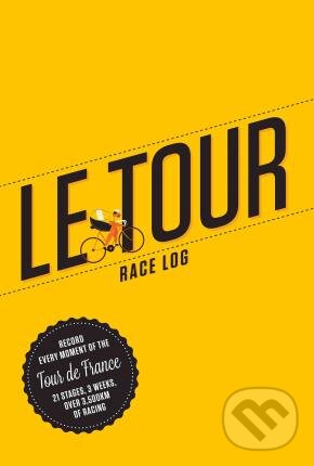 Levně Le Tour (The Cycling Fan's Race Log) - Neil Stevens, Claire Beaumont - kniha z kategorie Individuálne športy