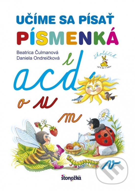 Učíme sa písať písmenká - Beatrica Čulmanová, Daniela Ondreičková (ilustrátor), Stonožka, 2017