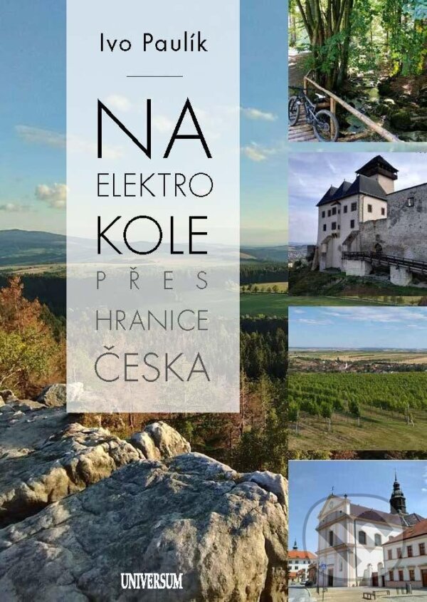 Levně Na elektrokole přes hranice Česka - Ivo Paulík - kniha z kategorie Mapy Európy