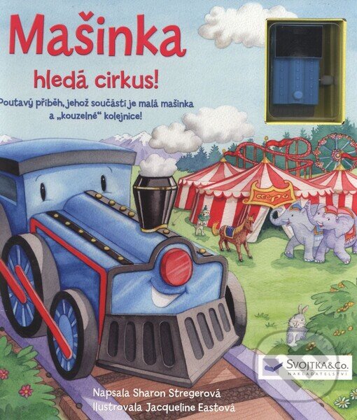 Kniha: Mašinka - hledá cirkus! (Sharon Streger). Svojtka&Co., 2012