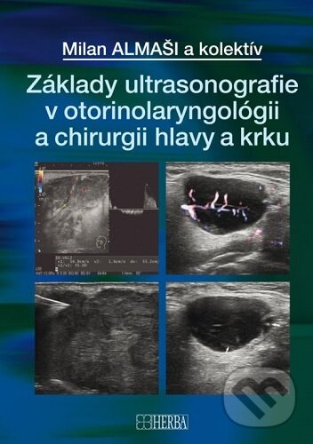 Levně Základy ultrasonografie v otorinolaryngológii a chirurgii hlavy a krku - kniha z kategorie Medicína