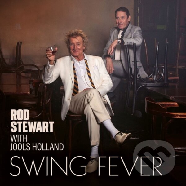 Levně Rod Stewart with Jools Holland: Swing Fever - Rod Stewart, Jools Holland
